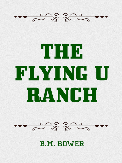 Title details for The Flying U Ranch by B.M. Bower - Available